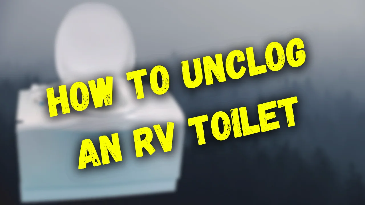 How To Unclog RV Toilet